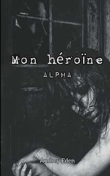 portada Mon héroïne: Alpha (en Francés)