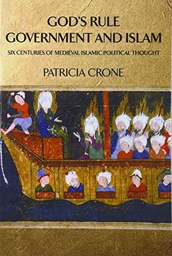 portada God's Rule - Government and Islam: Six Centuries of Medieval Islamic Political Thought (in English)