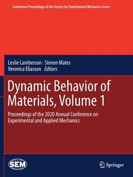 portada Dynamic Behavior of Materials, Volume 1: Proceedings of the 2020 Annual Conference on Experimental and Applied Mechanics (en Inglés)