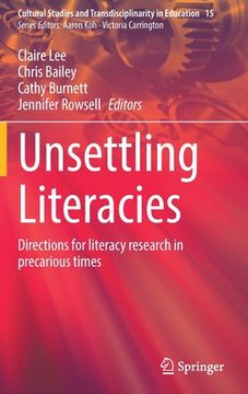 portada Unsettling Literacies: Directions for Literacy Research in Precarious Times 