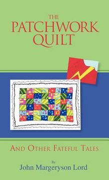 portada the patchwork quilt: and other fateful tales (en Inglés)