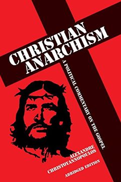 portada Christian Anarchism: A Political Commentary on the Gospel: Abridged Edition (en Inglés)
