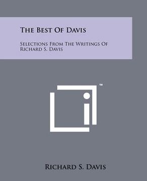 portada the best of davis: selections from the writings of richard s. davis (en Inglés)