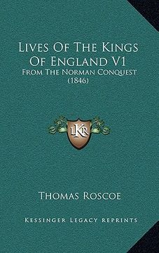 portada lives of the kings of england v1: from the norman conquest (1846) (in English)