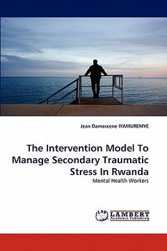 portada the intervention model to manage secondary traumatic stress in rwanda (en Inglés)
