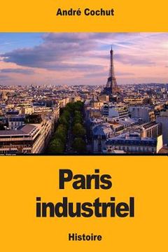 portada Paris industriel (en Francés)