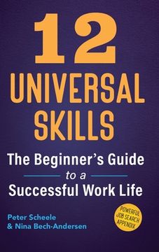 portada 12 Universal Skills: The Beginner's Guide to a Successful Work Life (en Inglés)