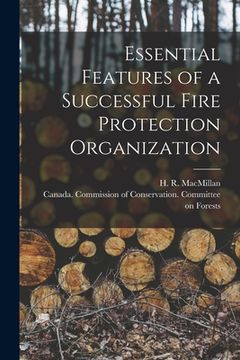 portada Essential Features of a Successful Fire Protection Organization [microform]