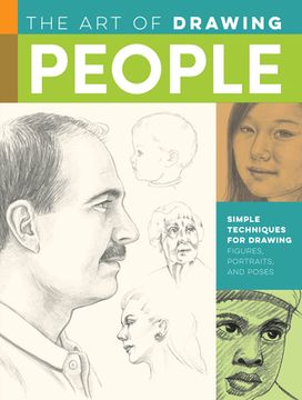 portada The art of Drawing People: Simple Techniques for Drawing Figures, Portraits and Poses (Collector's Series) (en Inglés)