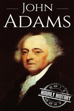 portada John Adams: A Life From Beginning to End (en Inglés)