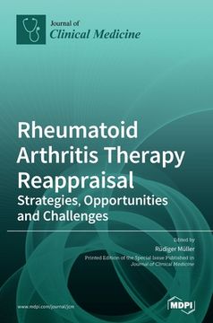 portada Rheumatoid Arthritis Therapy Reappraisal: Strategies, Opportunities and Challenges (en Inglés)