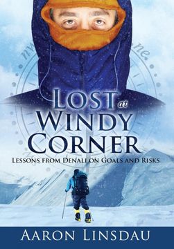 portada Lost at Windy Corner: Lessons From Denali on Goals and Risks (en Inglés)