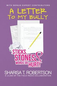 portada A Letter To My Bully: Sticks, Stones, and Words Do Hurt