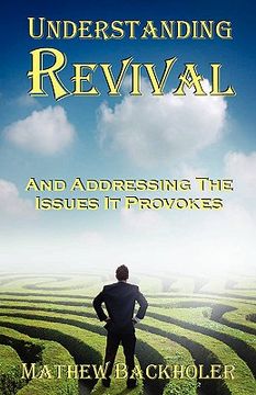 portada understanding revival and addressing the issues it provokes so that we can intelligently cooperate with the holy spirit during times of revivals and a (en Inglés)