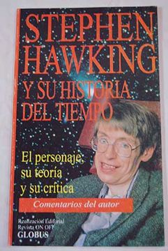 portada Stephen Hawking y su Historia del tiempo: el personaje, su teoría y su crítica