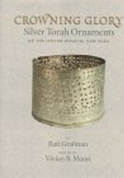portada Crowning Glory: Silver Torah Ornaments of the Jewish Museum, new York (en Inglés)