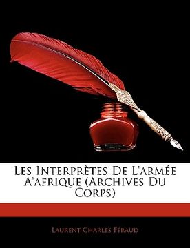 portada Les Interprtes de L'Arme A'Afrique (Archives Du Corps) (en Francés)
