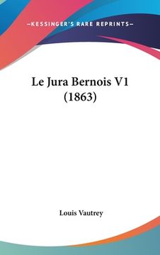 portada Le Jura Bernois V1 (1863) (en Francés)
