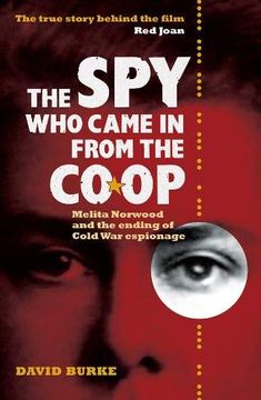 portada The spy who Came in From the Co-Op: Melita Norwood and the Ending of Cold war Espionage (0) (History of British Intelligence) (in English)