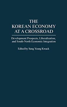 portada The Korean Economy at a Crossroad: Development Prospects, Liberalization, and South-North Economic Integration (in English)