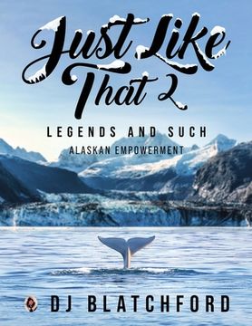 portada Just Like That 2: Legends and Such-Alaskan Empowerment (en Inglés)