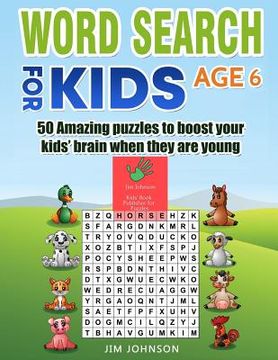 portada Word Search for Kids Age 6 - 50 Amazing Puzzles to Boost Your Kids' Brain When They Are Young (en Inglés)