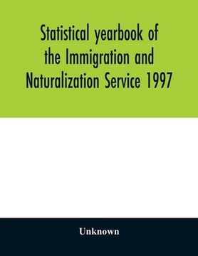 portada Statistical yearbook of the Immigration and Naturalization Service 1997 (in English)
