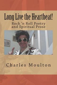 portada Long Live the Heartbeat!: Poems about Rock 'n Roll and the Soul! (in English)