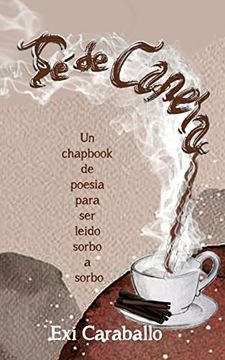 portada Té de Canela: Un Chapbook de Poesia Para ser Leido Sorbo a Sorbo (in Spanish)