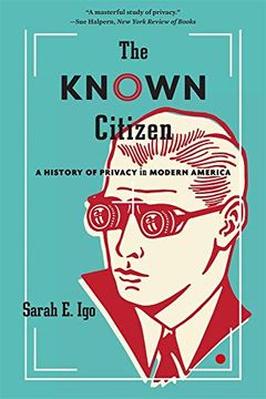 portada The Known Citizen: A History of Privacy in Modern America (en Inglés)