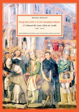 portada Inquisición y Contrarreforma: El Tribunal del Santo Oficio de Sevilla (1560-1700) (in Spanish)