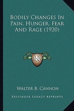 portada bodily changes in pain, hunger, fear and rage (1920)