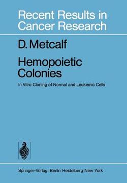 portada hemopoietic colonies: in vitro cloning of normal and leukemic cells (en Inglés)