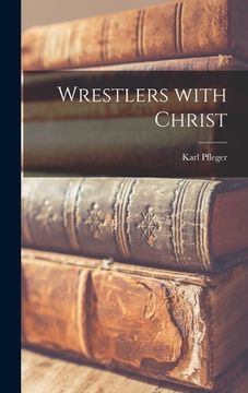 portada Wrestlers With Christ (en Inglés)