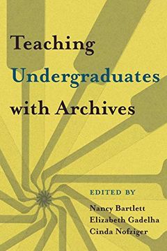 portada Teaching Undergraduates With Archives (en Inglés)