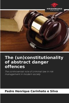 portada The (un)constitutionality of abstract danger offences (in English)