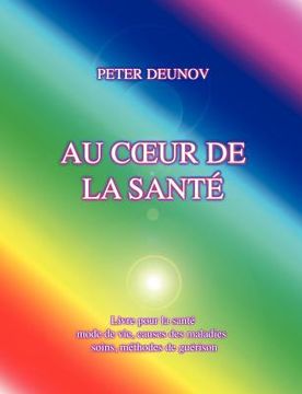 portada Au Coeur de la Santé: Santé, maladies, mode de vie, soins, prescriptions, formules, chants (in French)