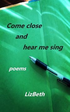 portada Come Close and Hear Me Sing (en Inglés)