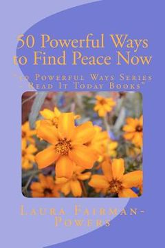 portada 50 powerful ways to find peace now (en Inglés)