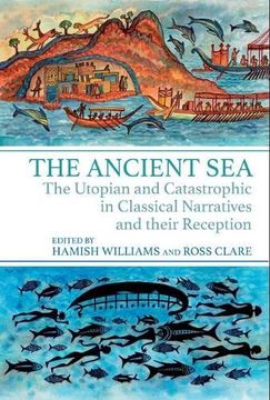 portada The Ancient Sea: The Utopian and Catastrophic in Classical Narratives and Their Reception (in English)