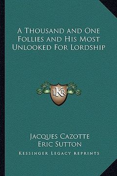 portada a thousand and one follies and his most unlooked for lordship (en Inglés)
