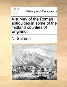 portada a survey of the roman antiquities in some of the midland counties of england. (en Inglés)