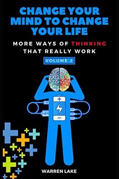 portada Change Your Mind to Change Your Life: More Ways of Thinking That Really Work (en Inglés)