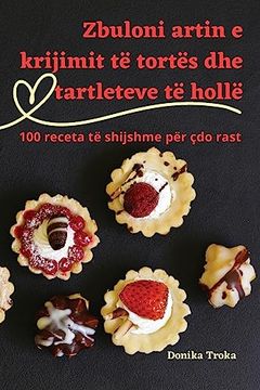 portada Zbuloni artin e krijimit të tortës dhe tartleteve të hollë (en Albanian)