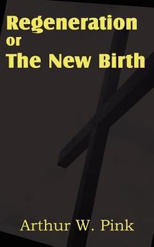 portada regeneration or the new birth (en Inglés)