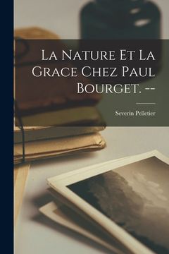 portada La Nature Et La Grace Chez Paul Bourget. --