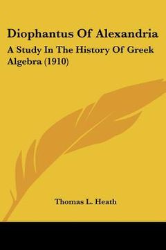 portada diophantus of alexandria: a study in the history of greek algebra (1910) (in English)