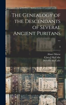 portada The Genealogy of the Descendants of Several Ancient Puritans ...; 3 (en Inglés)