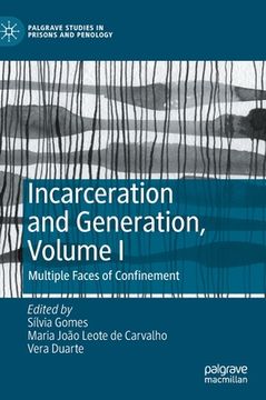 portada Incarceration and Generation, Volume I: Multiple Faces of Confinement (en Inglés)