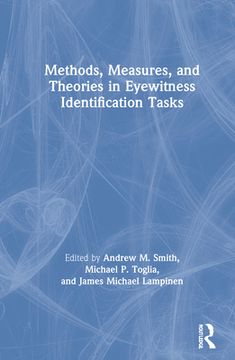 Methods, Measures, and Theories in Eyewitness Identification Tasks (en Inglés)